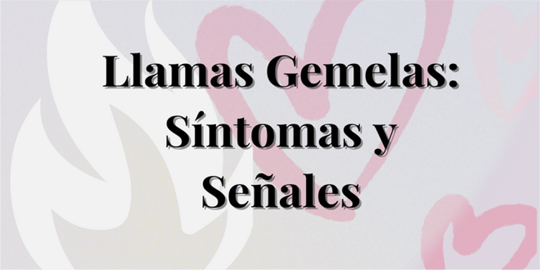 Llamas Gemelas: Síntomas y Señales (2025)